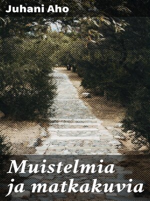 cover image of Muistelmia ja matkakuvia